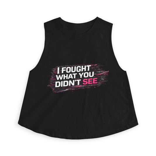 Crop Top — "I Fought What You Didn't See" Empowerment Tank