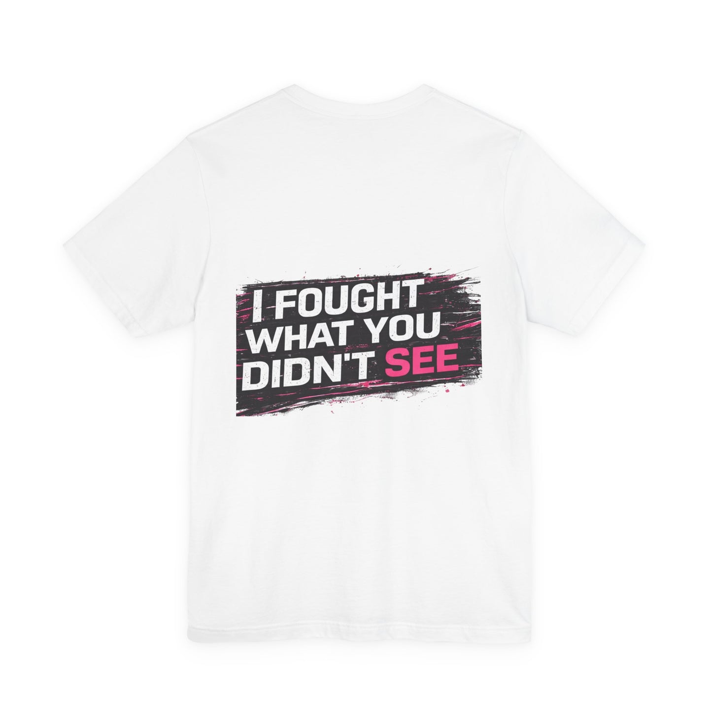 Survivor Awareness Tee — "I Fought What You Didn't See" Mental Health Support T-Shirt